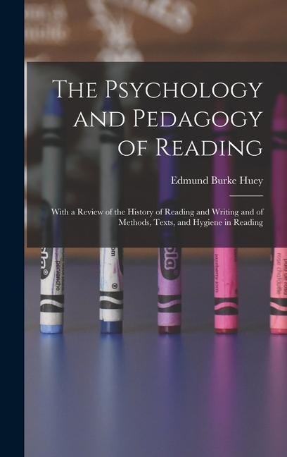 The Psychology and Pedagogy of Reading