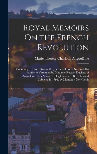 Royal Memoirs On the French Revolution