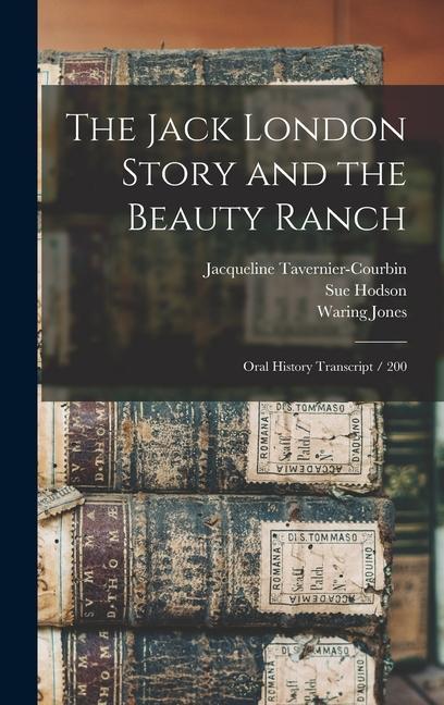 The Jack London Story and the Beauty Ranch