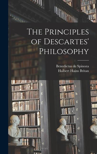 The Principles of Descartes‘ Philosophy