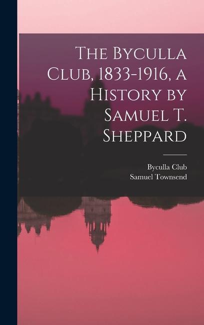 The Byculla Club 1833-1916 a History by Samuel T. Sheppard
