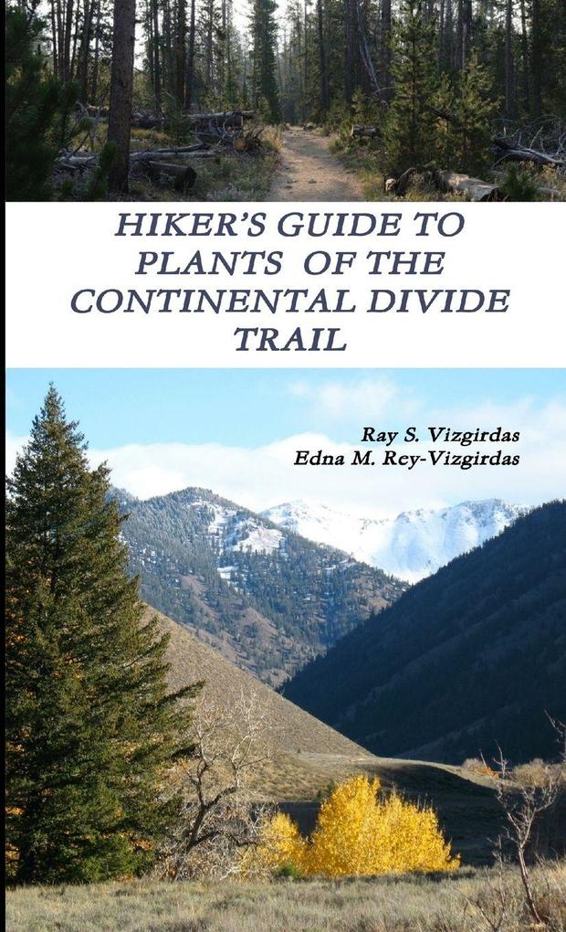 HIKER'S GUIDE TO PLANTS OF THE CONTINENTAL DIVIDE TRAIL