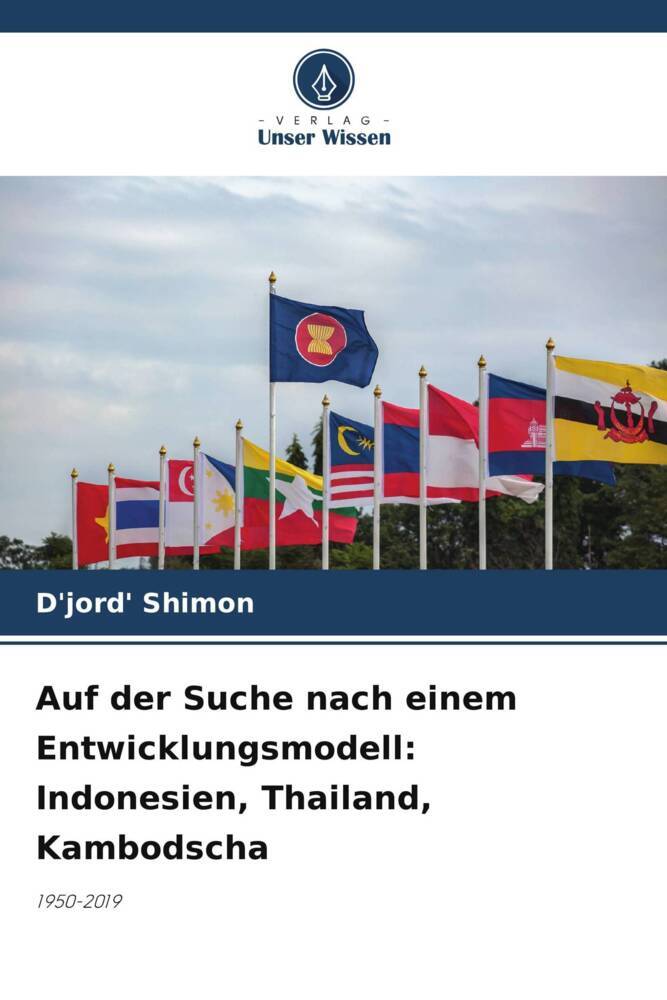 Auf der Suche nach einem Entwicklungsmodell: Indonesien Thailand Kambodscha