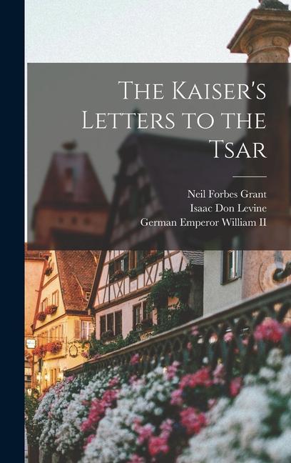 The Kaiser‘s Letters to the Tsar