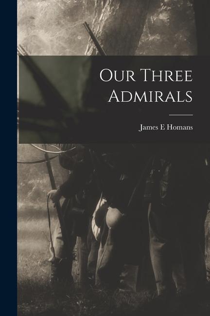 Our Three Admirals