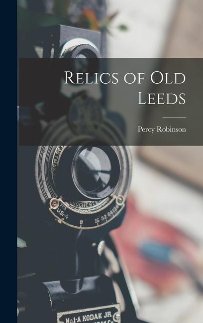 Relics of Old Leeds