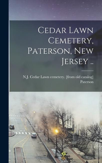 Cedar Lawn Cemetery Paterson New Jersey ..