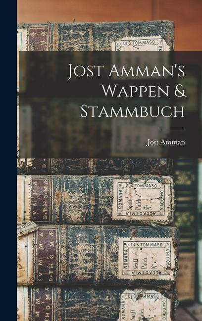 Jost Amman‘s Wappen & Stammbuch
