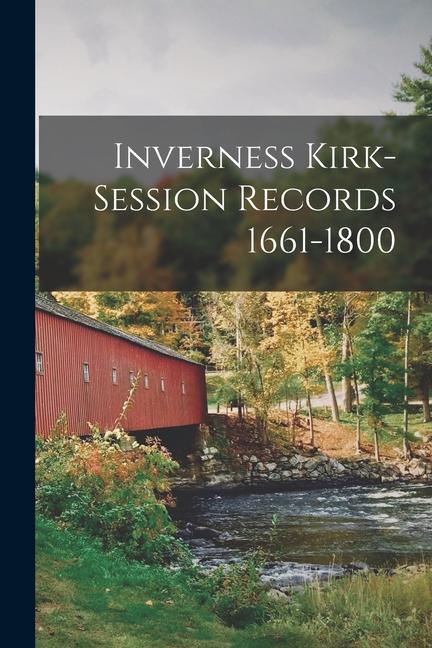 Inverness Kirk-Session Records 1661-1800