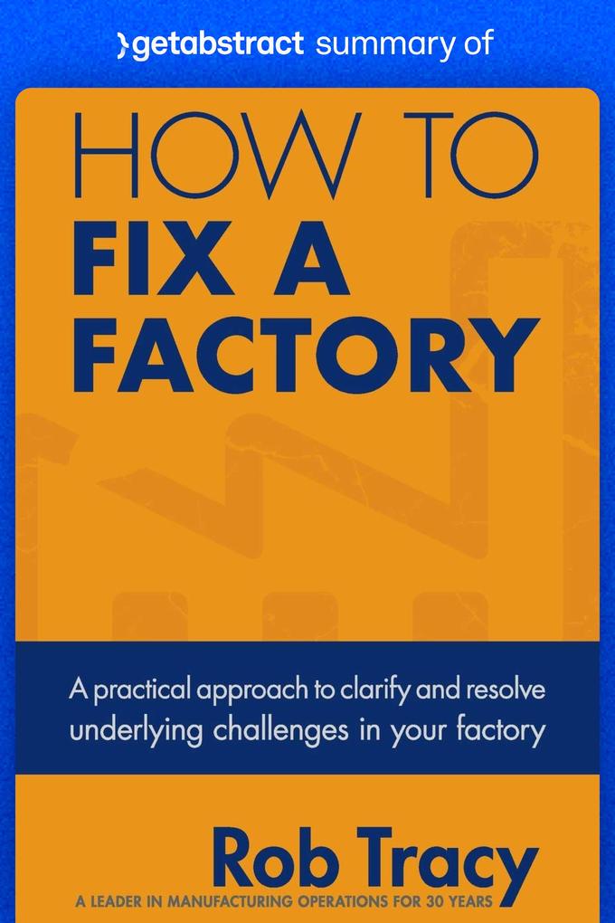 Summary of How to Fix a Factory by Rob Tracy