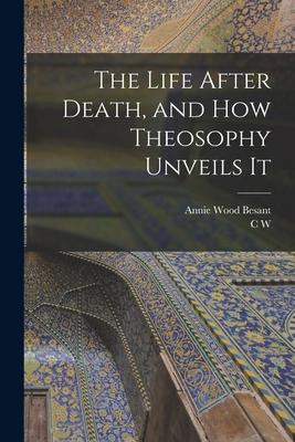 The Life After Death and how Theosophy Unveils It