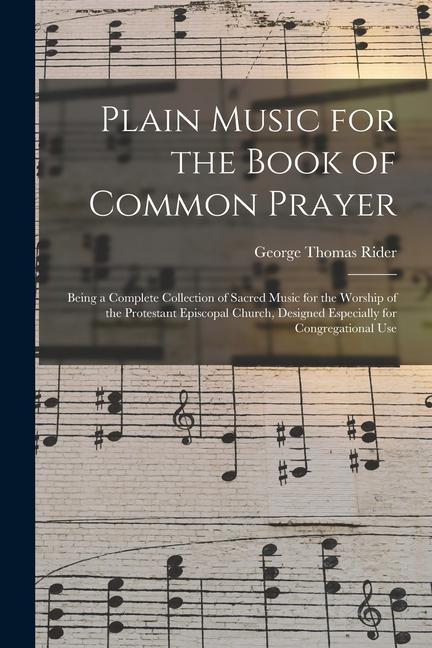 Plain Music for the Book of Common Prayer: Being a Complete Collection of Sacred Music for the Worship of the Protestant Episcopal Church ed Es