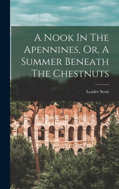 A Nook In The Apennines Or A Summer Beneath The Chestnuts