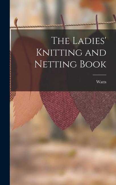 The Ladies‘ Knitting and Netting Book