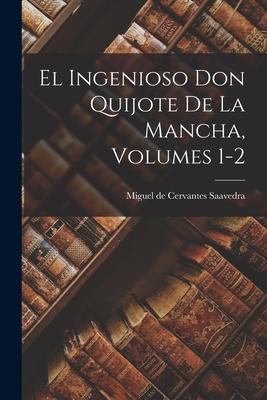 El Ingenioso Don Quijote De La Mancha Volumes 1-2