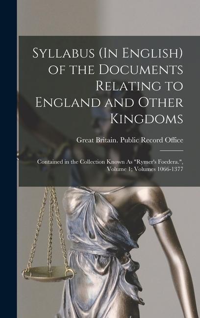 Syllabus (In English) of the Documents Relating to England and Other Kingdoms