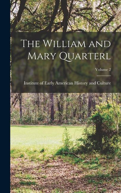 The William and Mary Quarterl; Volume 2