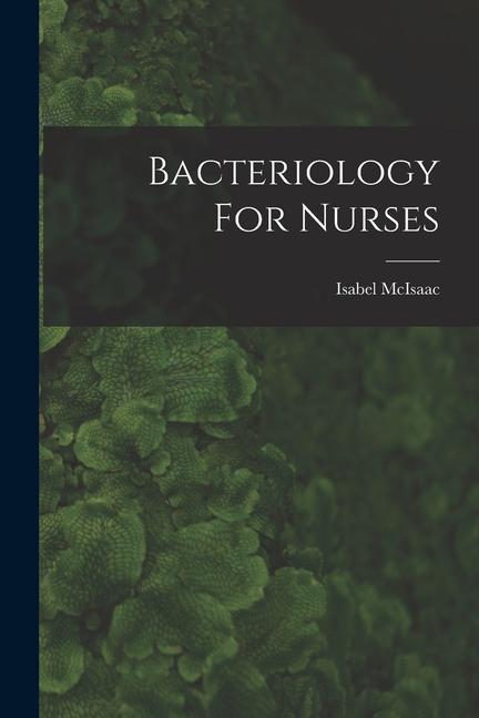 Bacteriology For Nurses