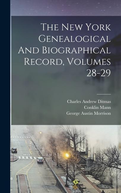 The New York Genealogical And Biographical Record Volumes 28-29