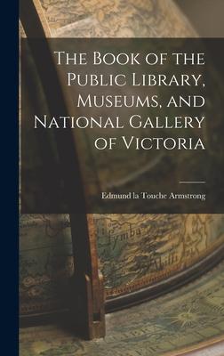 The Book of the Public Library Museums and National Gallery of Victoria