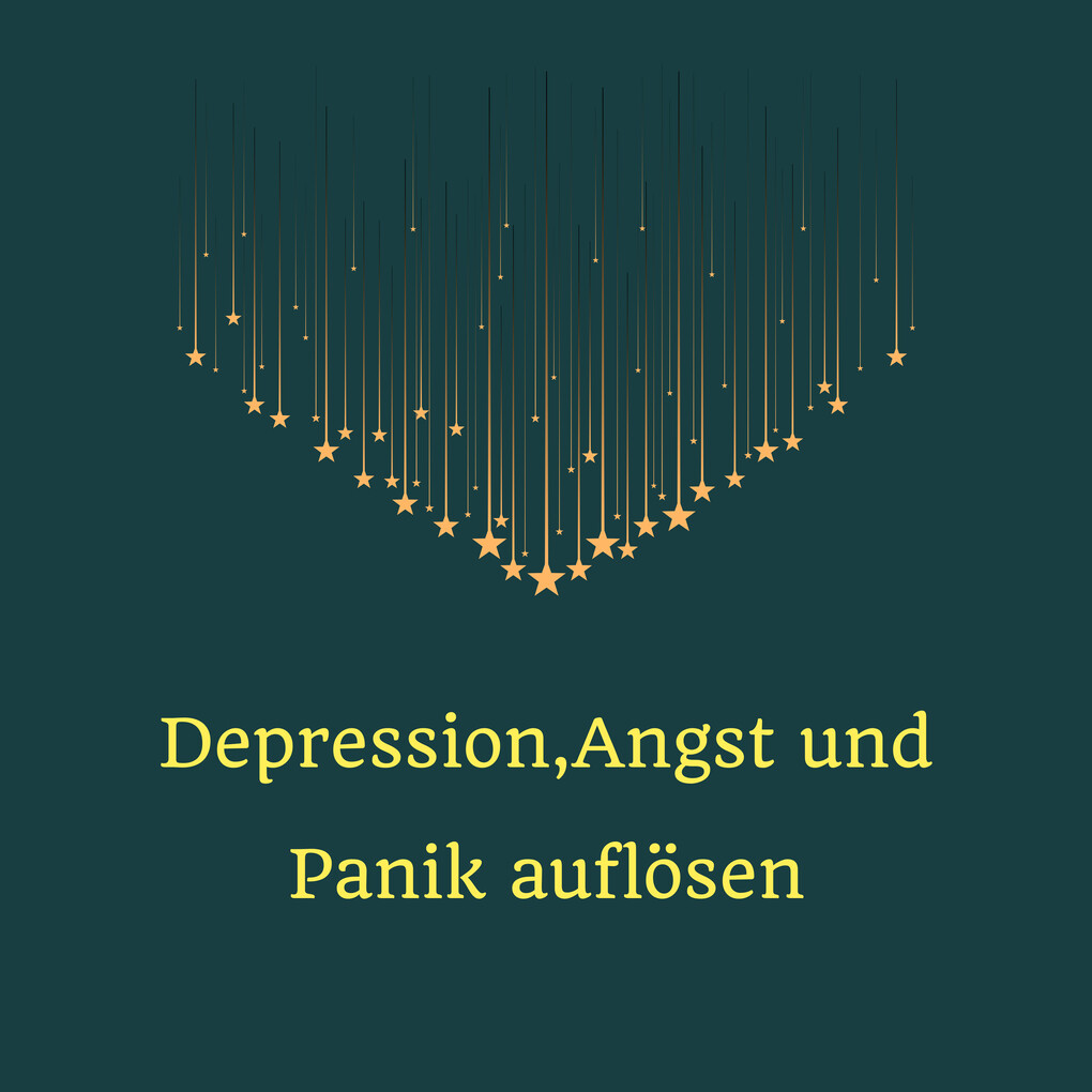Depression Angst und Panik auflösen
