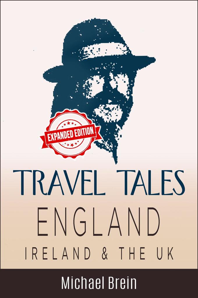 Travel Tales: England Ireland & The UK (True Travel Tales)
