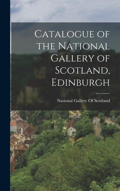 Catalogue of the National Gallery of Scotland Edinburgh