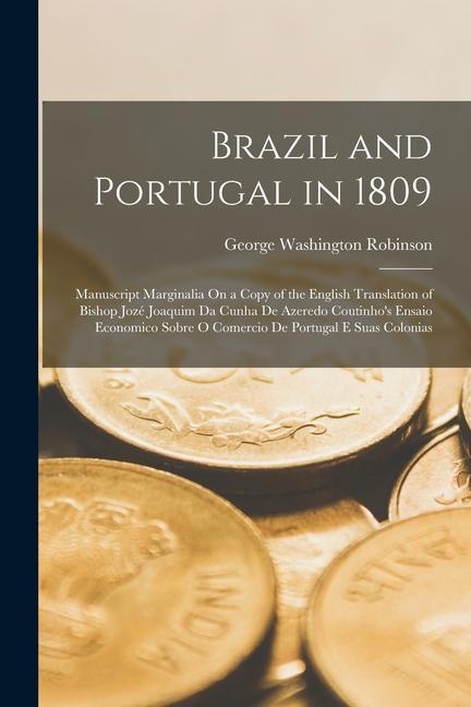 Brazil and Portugal in 1809: Manuscript Marginalia On a Copy of the English Translation of Bishop Jozé Joaquim Da Cunha De Azeredo Coutinho‘s Ensai
