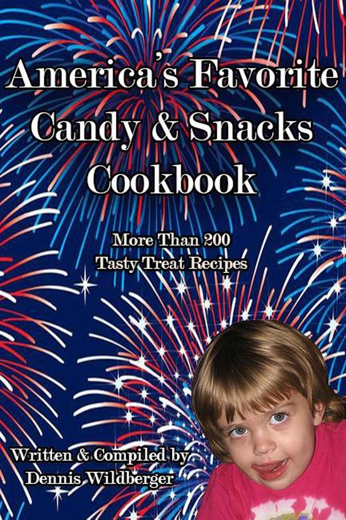 America‘s Favorite Candy & Snacks Cookbook
