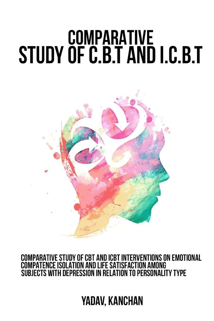 Comparative study of CBT and ICBT interventions on emotional competence isolation and life satisfaction among subjects with depression in relation to