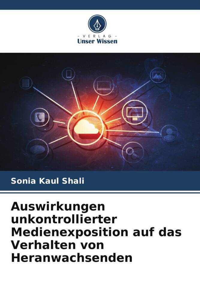 Auswirkungen unkontrollierter Medienexposition auf das Verhalten von Heranwachsenden