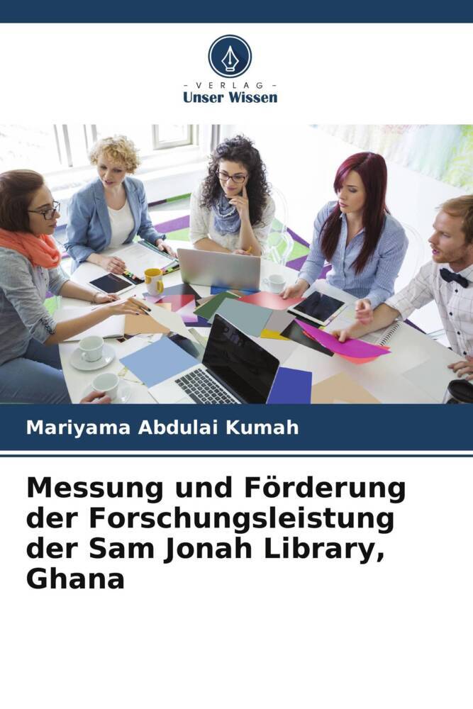 Messung und Förderung der Forschungsleistung der Sam Jonah Library Ghana