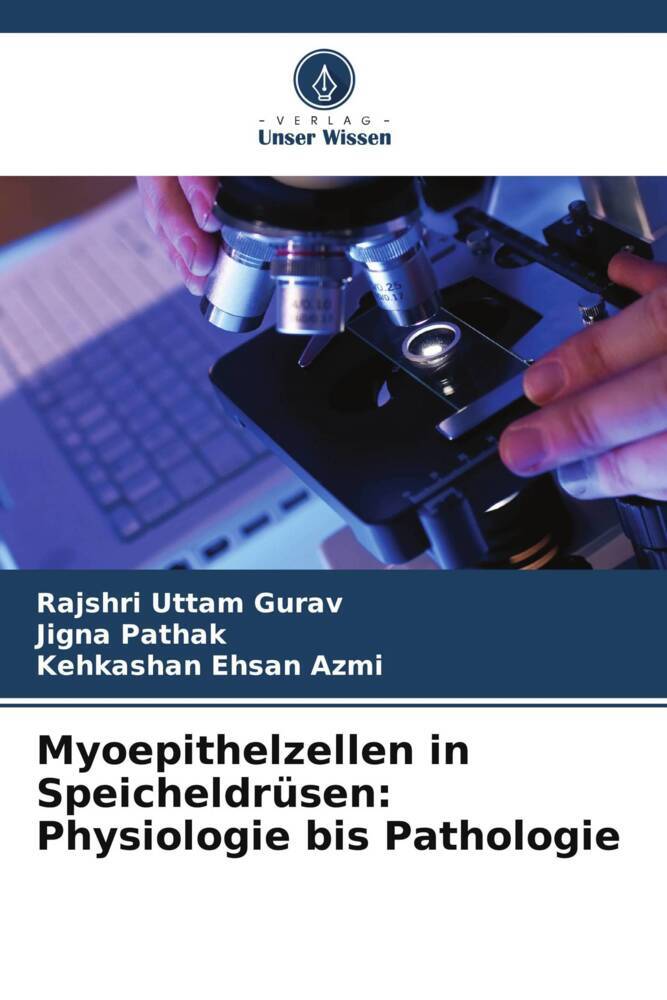 Myoepithelzellen in Speicheldrüsen: Physiologie bis Pathologie