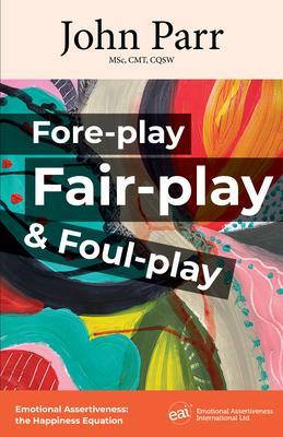 Fore-play Fair-Play and Foul-Play