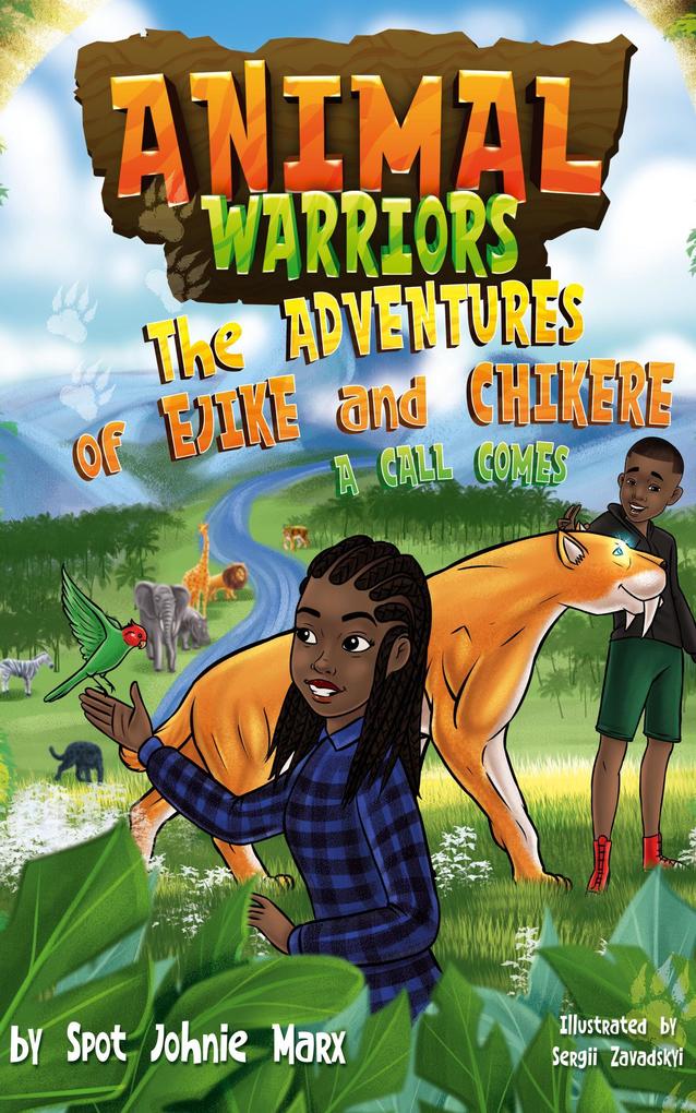 Animal Warriors The Adventures of Ejike and Chikere: A Call Comes