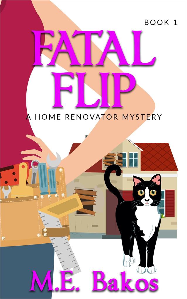 Fatal Flip (A Home Renovator Mystery #1)
