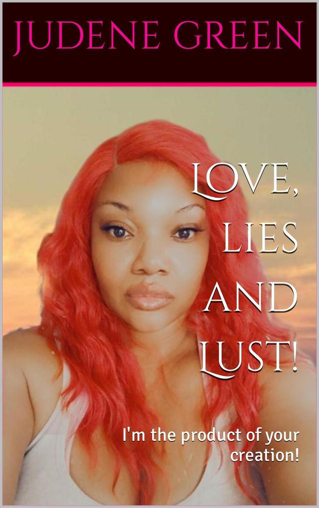 Love Lies and Lust