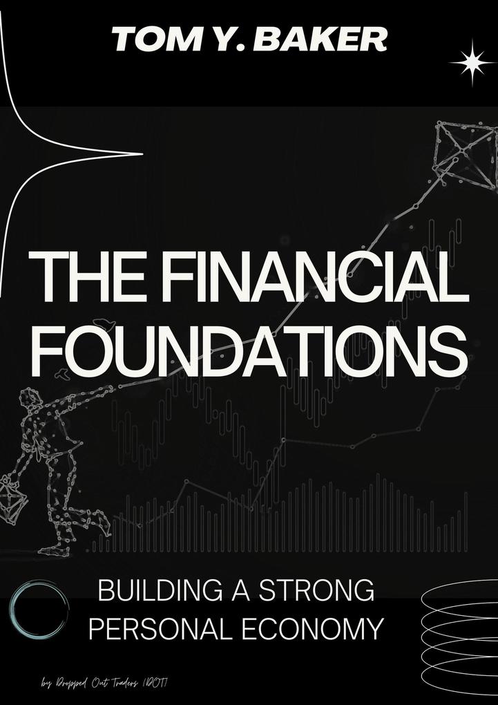 The Financial Foundations: Building a Strong Personal Economy (Money Matters)