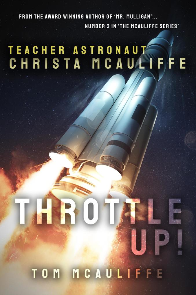 Throttle Up! Teacher Astronaut Christa McAuliffe (The McAuliffe Series #3)