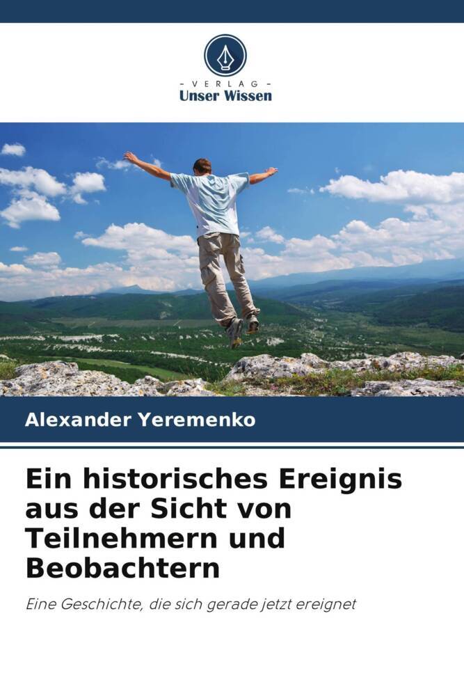 Ein historisches Ereignis aus der Sicht von Teilnehmern und Beobachtern
