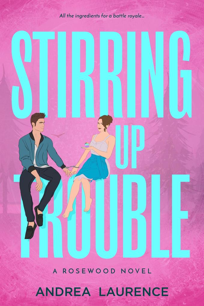 Stirring Up Trouble (Rosewood #3)