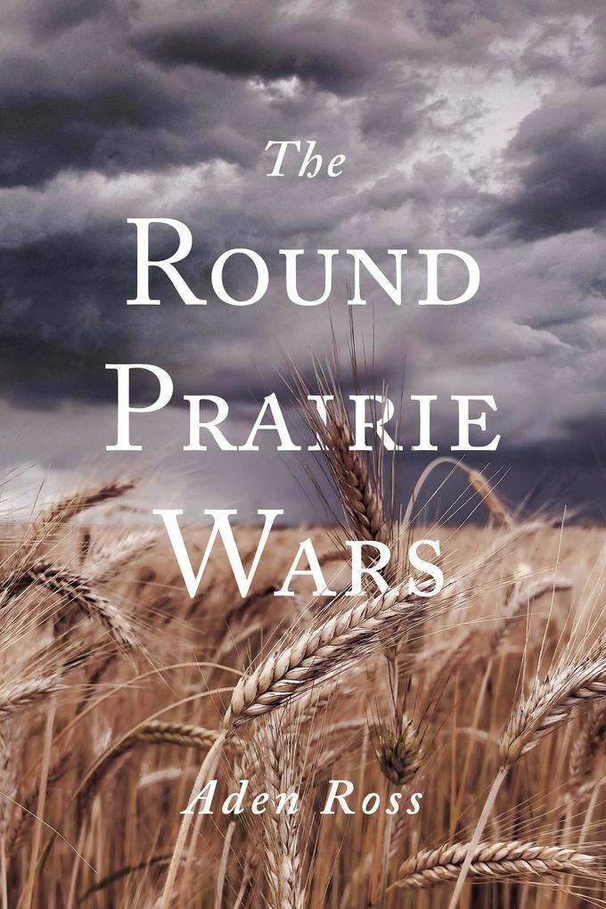 The Round Prairie Wars