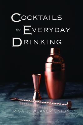 Cocktails for Everyday Drinking