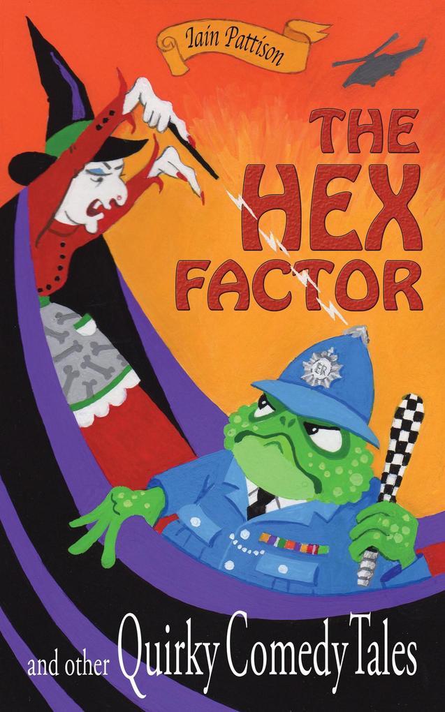 The Hex Factor and Other Quirky Comedy Tales (Quintessentially Quirky Tales #4)