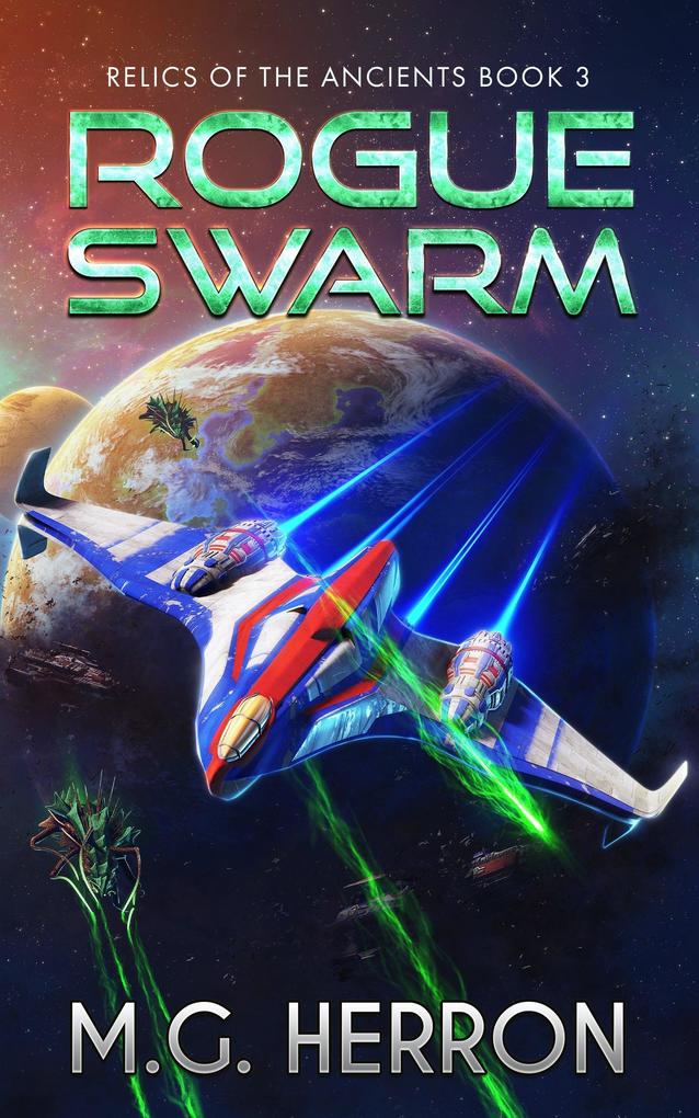 Rogue Swarm (Relics of the Ancients #3)