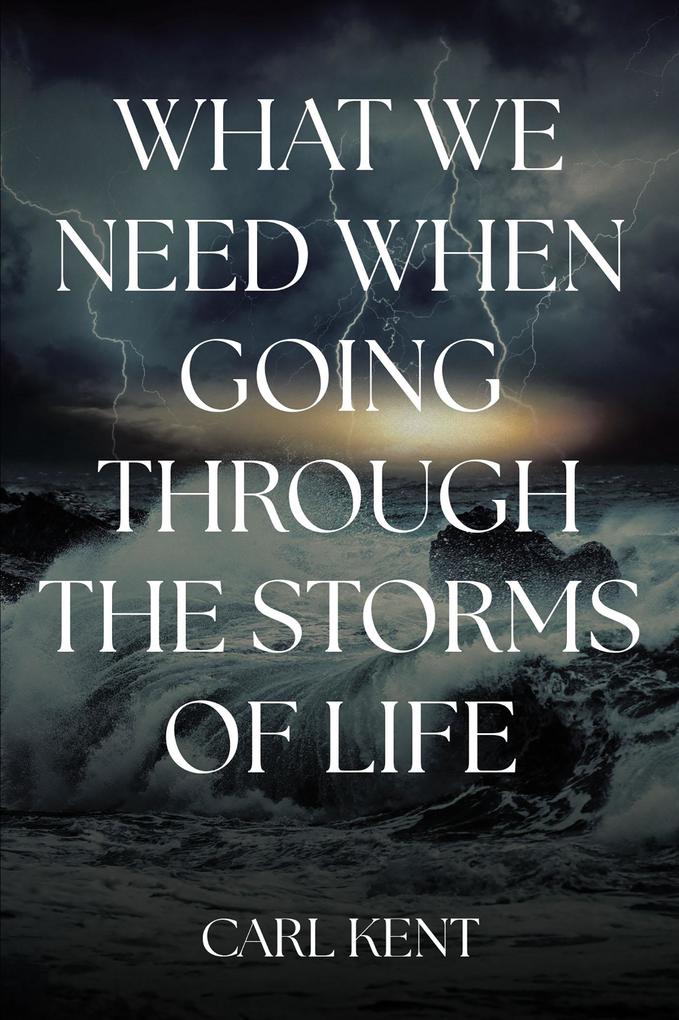 What We Need When Going Through the Storms of Life