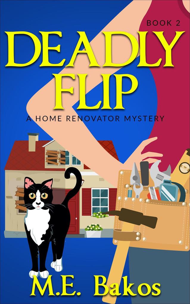Deadly Flip (A Home Renovator Mystery #2)