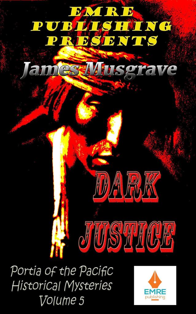 Dark Justice (Portia of the Pacific Historical Mysteries)