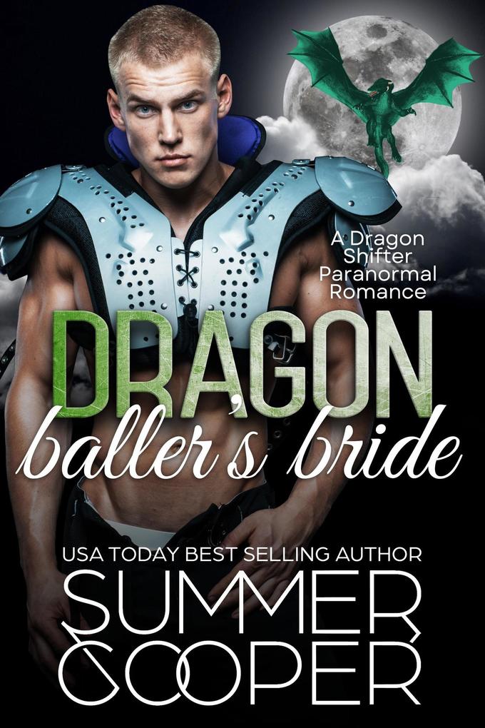 Dragon Baller‘s Bride: A Dragon Shifter Paranormal Romance (Captain Dragon #3)