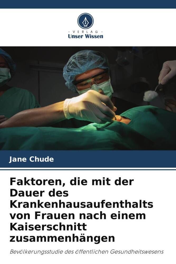 Faktoren die mit der Dauer des Krankenhausaufenthalts von Frauen nach einem Kaiserschnitt zusammenhängen